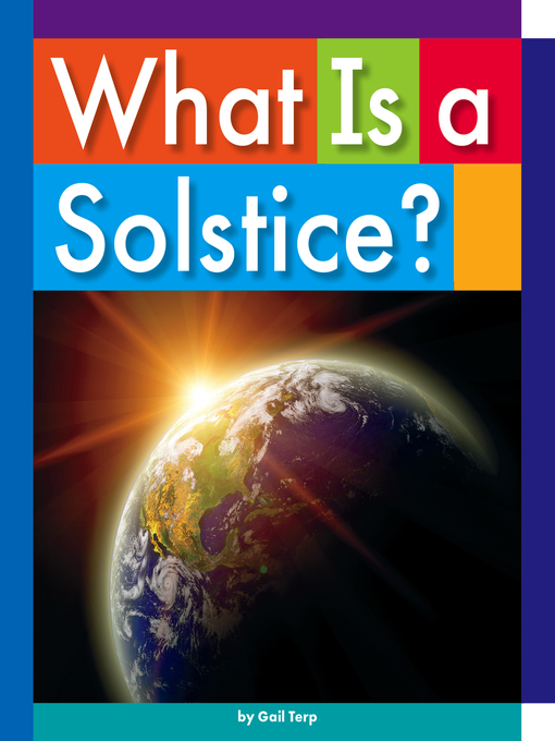 Title details for What Is a Solstice? by Gail Terp - Available